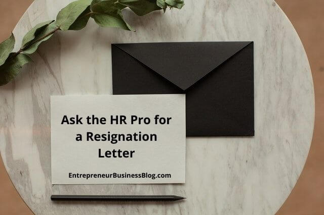 Ask the HR Pro for a Resignation Letter