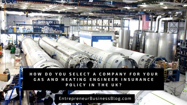 How Do You Select a Company for Your Gas and Heating Engineer Insurance Policy