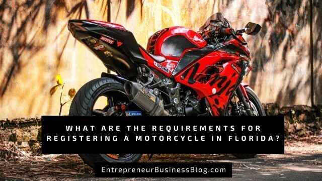 What Are the Requirements for Registering a Motorcycle in Florida