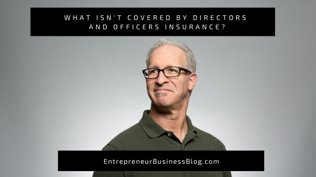 What is not covered by directors and officers liability insurance