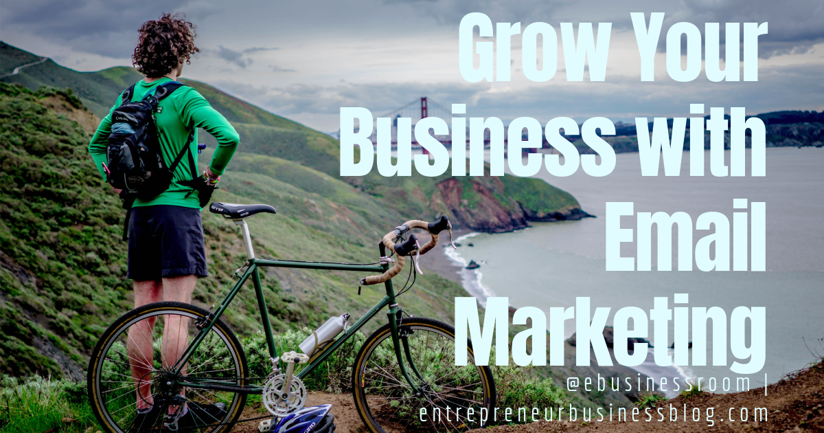 Growing your business is possible when you use email marketing