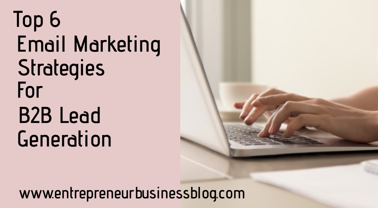 Top email marketing strategies for b2b lead generation