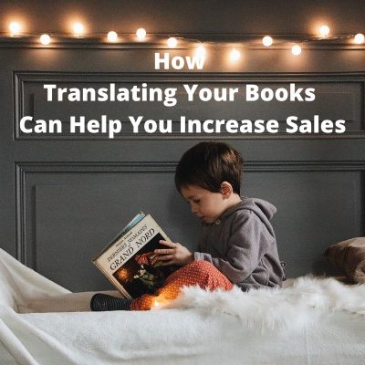 How Translating Your Books Can Help You Increase Sales