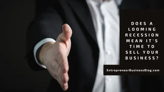 Does recession mean you should sell your business in the United States