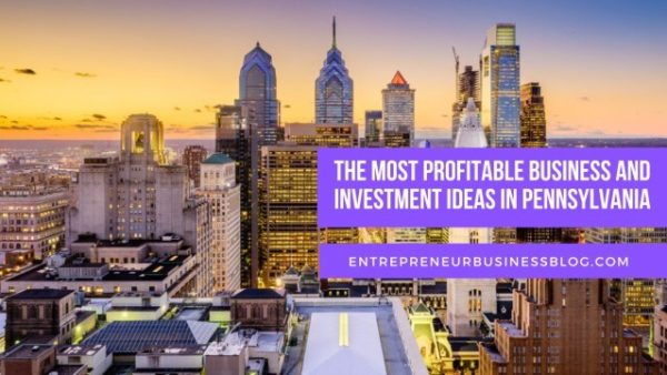 The most profitable business ideas in Pennsylvania