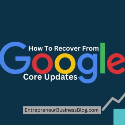 How To Recover From Google Core Updates