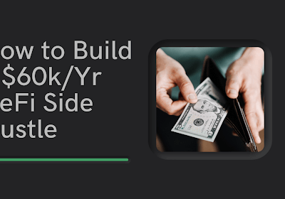 How to build a $60k per year DeFi side hustle
